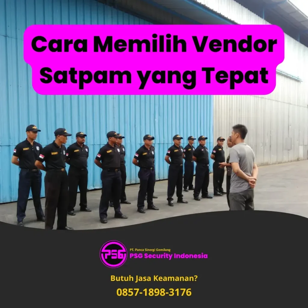 Cara Memilih Vendor Satpam yang Tepat
