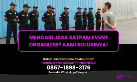 Mencari Jasa Satpam Event Organizer? Kami Solusinya!