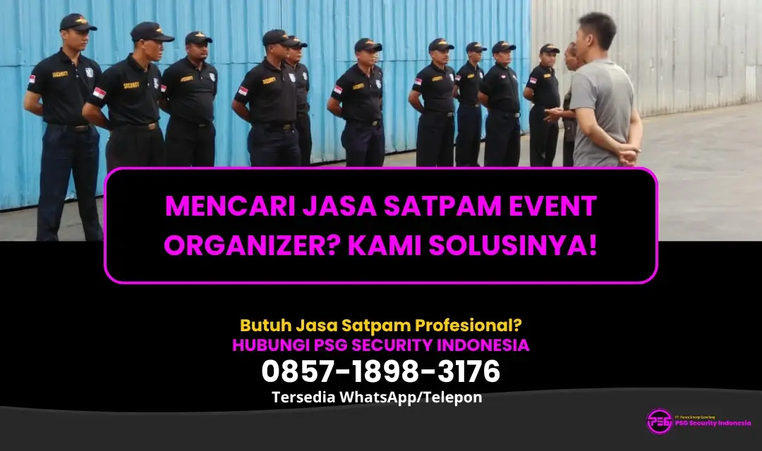 Mencari Jasa Satpam Event Organizer? Kami Solusinya!